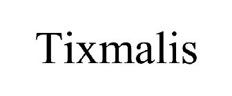 TIXMALIS