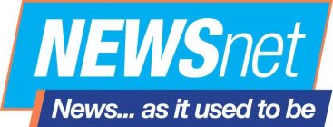 NEWSNET NEWS...AS IT USED TO BE