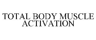 TOTAL BODY MUSCLE ACTIVATION
