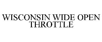 WISCONSIN WIDE OPEN THROTTLE