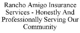RANCHO AMIGO INSURANCE SERVICES - HONESTLY AND PROFESSIONALLY SERVING OUR COMMUNITY