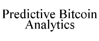 PREDICTIVE BITCOIN ANALYTICS