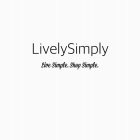 LIVELY SIMPLY LIVE SIMPLE SHOP SIMPLE