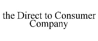 THE DIRECT TO CONSUMER COMPANY