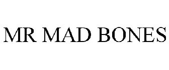 MR MAD BONES