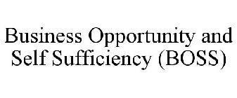 BUSINESS OPPORTUNITY AND SELF SUFFICIENCY (BOSS)