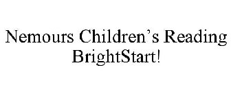 NEMOURS CHILDREN'S READING BRIGHTSTART!