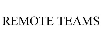 REMOTE TEAMS