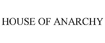HOUSE OF ANARCHY