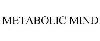 METABOLIC MIND