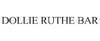 DOLLIE RUTHE BAR