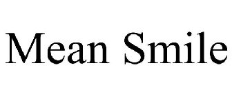 MEAN SMILE