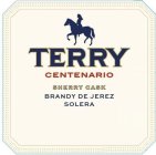 TERRY CENTENARIO SHERRY CASK BRANDY DE JEREZ SOLERA