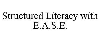 STRUCTURED LITERACY WITH E.A.S.E.