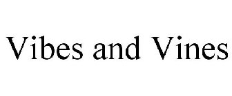 VIBES AND VINES