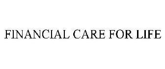 FINANCIAL CARE FOR LIFE