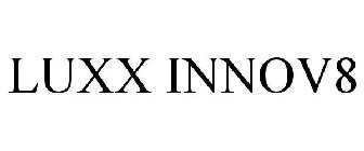 LUXX INNOV8