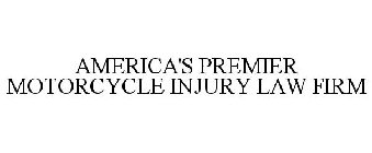 AMERICA'S PREMIER MOTORCYCLE INJURY LAW FIRM