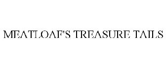 MEATLOAF'S TREASURE TAILS