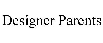 DESIGNER PARENTS