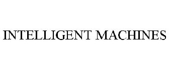 INTELLIGENT MACHINES