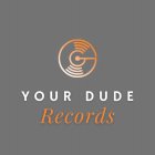 YOUR DUDE RECORDS