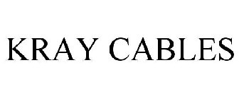 KRAY CABLES