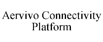 AERVIVO CONNECTIVITY PLATFORM