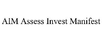 AIM ASSESS INVEST MANIFEST