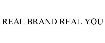 REAL BRAND REAL YOU