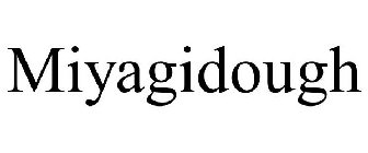 MIYAGIDOUGH