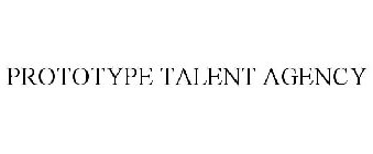 PROTOTYPE TALENT AGENCY