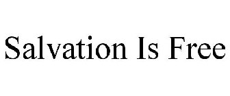 SALVATION IS FREE
