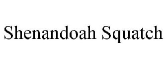SHENANDOAH SQUATCH