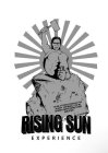 TO BE STRONG ENOUGH TO ALLOW YOURSELF TO BE SHAPED INTO SOMETHING GREATER RISING SUN EXPERIENCE