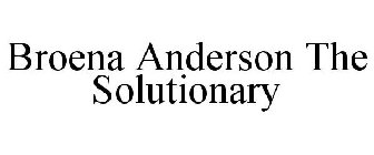 BROENA ANDERSON THE SOLUTIONARY