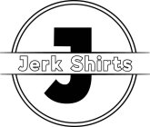 J JERK SHIRTS