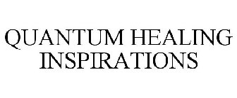 QUANTUM HEALING INSPIRATIONS