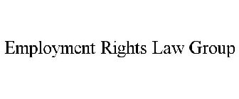 EMPLOYMENT RIGHTS LAW GROUP