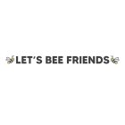 LET'S BEE FRIENDS