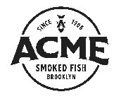 SINCE A 1906 ACME SMOKED FISH BROOKLYN