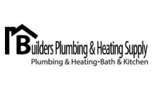 BUILDERS PLUMBING & HEATING SUPPLY PLUMBING & HEATING · BATH & KITCHENING & HEATING · BATH & KITCHEN