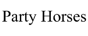 PARTY HORSES