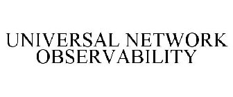 UNIVERSAL NETWORK OBSERVABILITY