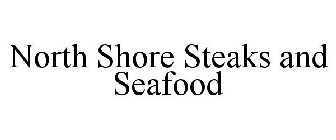 NORTH SHORE STEAKS AND SEAFOOD