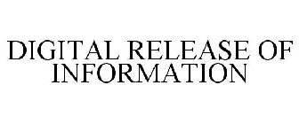 DIGITAL RELEASE OF INFORMATION