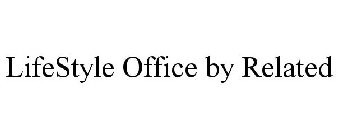 LIFESTYLE OFFICE BY RELATED