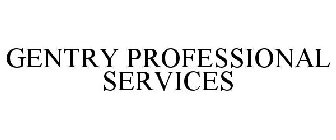 GENTRY PROFESSIONAL SERVICES