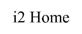 I2 HOME