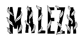 MALEZA